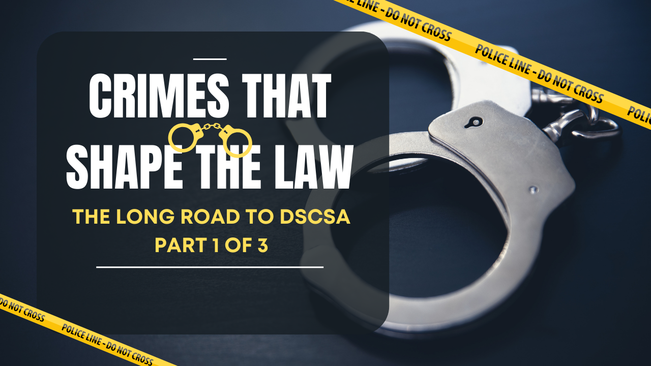Crimes that Shape the Law: The Long Road to DSCSA